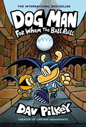 Dog Man, For Whom the Balls Rolls (Book 7)