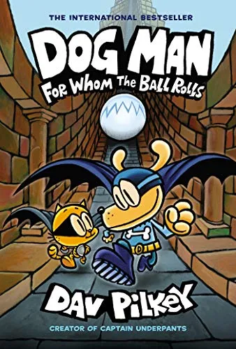 Dog Man, For Whom the Balls Rolls (Book 7)